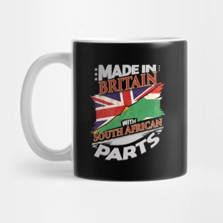 Made In Britain With South African Parts - Gift for South African From South Africa Mug